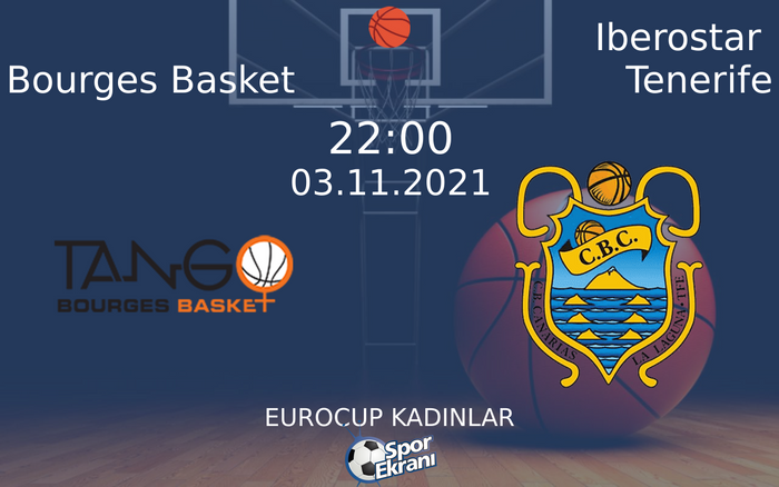 03 Kasım 2021 Bourges Basket vs Iberostar Tenerife maçı Hangi Kanalda Saat Kaçta Yayınlanacak? 03 Kasım 2021 Bourges Basket vs Iberostar Tenerife maçı Hangi Kanalda Saat Kaçta Yayınlanacak?