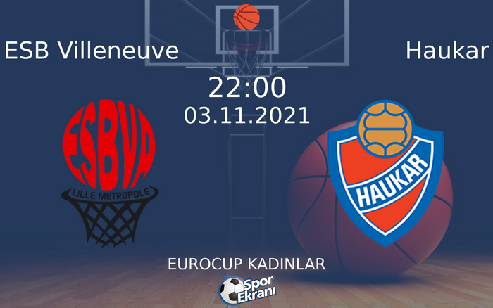 03 Kasım 2021 ESB Villeneuve vs Haukar maçı Hangi Kanalda Saat Kaçta Yayınlanacak? 03 Kasım 2021 ESB Villeneuve vs Haukar maçı Hangi Kanalda Saat Kaçta Yayınlanacak?
