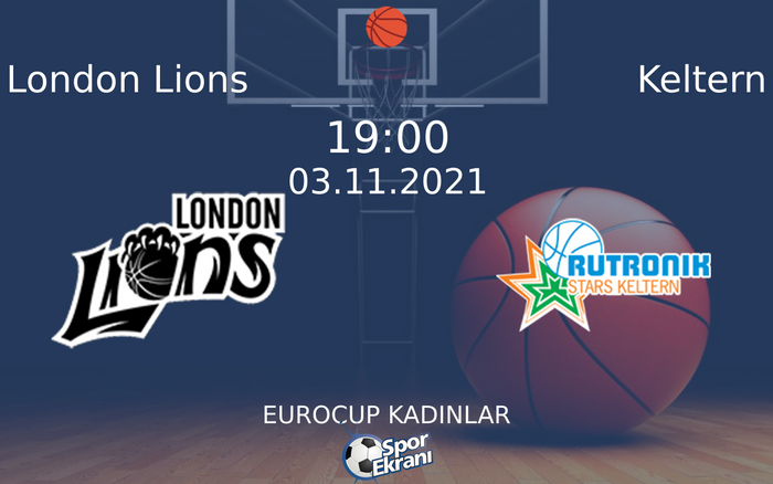 03 Kasım 2021 London Lions vs Keltern maçı Hangi Kanalda Saat Kaçta Yayınlanacak? 03 Kasım 2021 London Lions vs Keltern maçı Hangi Kanalda Saat Kaçta Yayınlanacak?