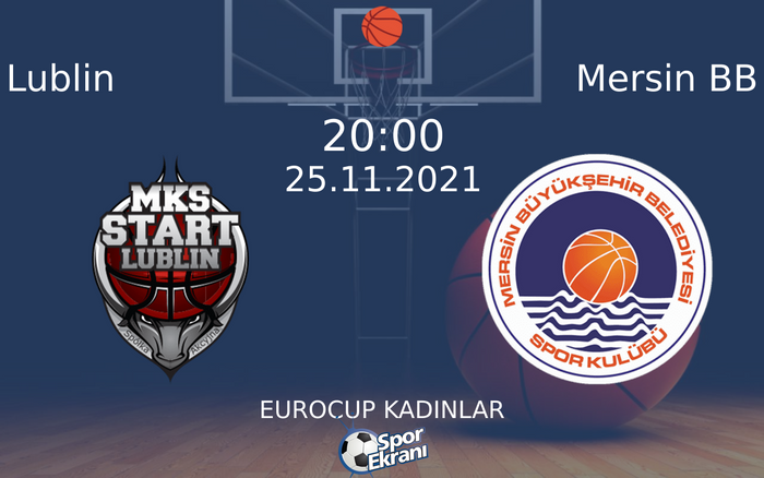 25 Kasım 2021 Lublin vs Mersin BB maçı Hangi Kanalda Saat Kaçta Yayınlanacak? 25 Kasım 2021 Lublin vs Mersin BB maçı Hangi Kanalda Saat Kaçta Yayınlanacak?
