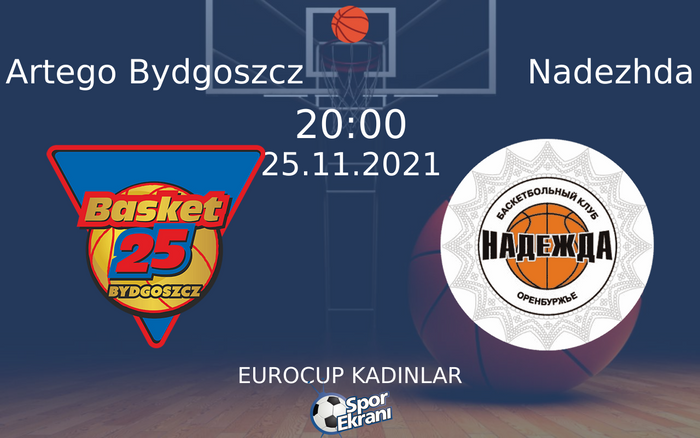 25 Kasım 2021 Artego Bydgoszcz vs Nadezhda maçı Hangi Kanalda Saat Kaçta Yayınlanacak? 25 Kasım 2021 Artego Bydgoszcz vs Nadezhda maçı Hangi Kanalda Saat Kaçta Yayınlanacak?