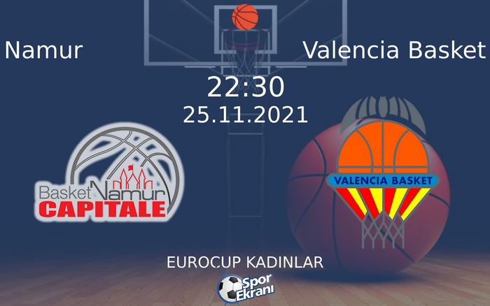 25 Kasım 2021 Namur vs Valencia Basket maçı Hangi Kanalda Saat Kaçta Yayınlanacak? 25 Kasım 2021 Namur vs Valencia Basket maçı Hangi Kanalda Saat Kaçta Yayınlanacak?