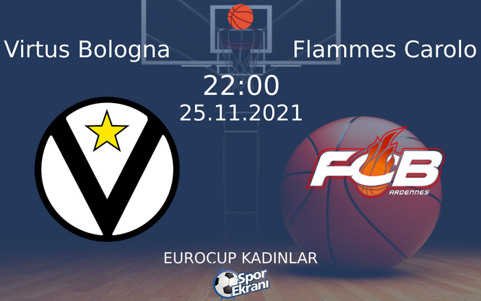 25 Kasım 2021 Virtus Bologna vs Flammes Carolo maçı Hangi Kanalda Saat Kaçta Yayınlanacak? 25 Kasım 2021 Virtus Bologna vs Flammes Carolo maçı Hangi Kanalda Saat Kaçta Yayınlanacak?