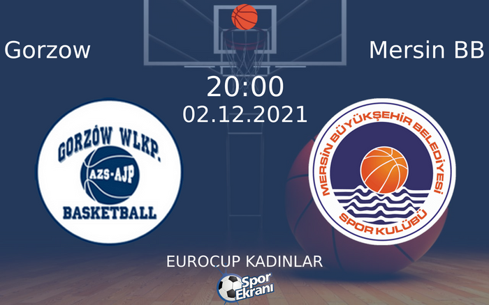 02 Aralık 2021 Gorzow vs Mersin BB maçı Hangi Kanalda Saat Kaçta Yayınlanacak? 02 Aralık 2021 Gorzow vs Mersin BB maçı Hangi Kanalda Saat Kaçta Yayınlanacak?