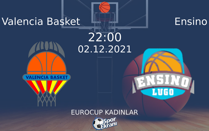 02 Aralık 2021 Valencia Basket vs Ensino maçı Hangi Kanalda Saat Kaçta Yayınlanacak? 02 Aralık 2021 Valencia Basket vs Ensino maçı Hangi Kanalda Saat Kaçta Yayınlanacak?