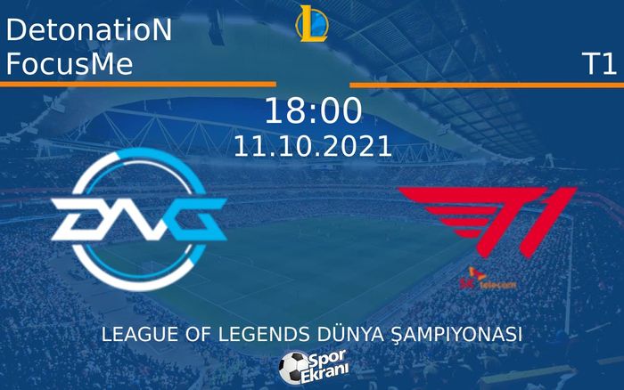 11 Ekim 2021 DetonatioN FocusMe vs T1 maçı Hangi Kanalda Saat Kaçta Yayınlanacak? 11 Ekim 2021 DetonatioN FocusMe vs T1 maçı Hangi Kanalda Saat Kaçta Yayınlanacak?
