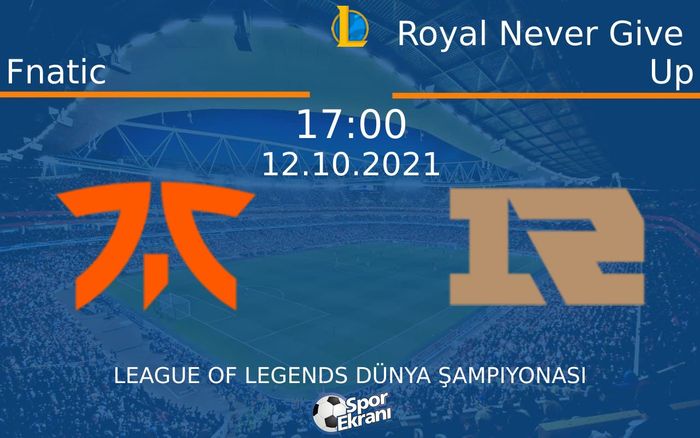 12 Ekim 2021 Fnatic vs Royal Never Give Up maçı Hangi Kanalda Saat Kaçta Yayınlanacak? 12 Ekim 2021 Fnatic vs Royal Never Give Up maçı Hangi Kanalda Saat Kaçta Yayınlanacak?