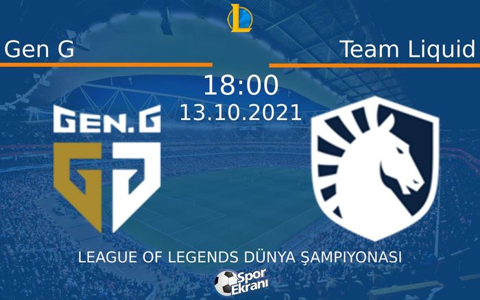 13 Ekim 2021 Gen G vs Team Liquid maçı Hangi Kanalda Saat Kaçta Yayınlanacak? 13 Ekim 2021 Gen G vs Team Liquid maçı Hangi Kanalda Saat Kaçta Yayınlanacak?