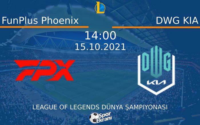 15 Ekim 2021 FunPlus Phoenix vs DWG KIA maçı Hangi Kanalda Saat Kaçta Yayınlanacak? 15 Ekim 2021 FunPlus Phoenix vs DWG KIA maçı Hangi Kanalda Saat Kaçta Yayınlanacak?