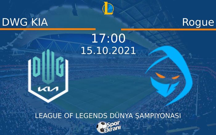 15 Ekim 2021 DWG KIA vs Rogue maçı Hangi Kanalda Saat Kaçta Yayınlanacak? 15 Ekim 2021 DWG KIA vs Rogue maçı Hangi Kanalda Saat Kaçta Yayınlanacak?