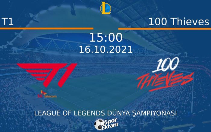 16 Ekim 2021 T1 vs 100 Thieves maçı Hangi Kanalda Saat Kaçta Yayınlanacak? 16 Ekim 2021 T1 vs 100 Thieves maçı Hangi Kanalda Saat Kaçta Yayınlanacak?