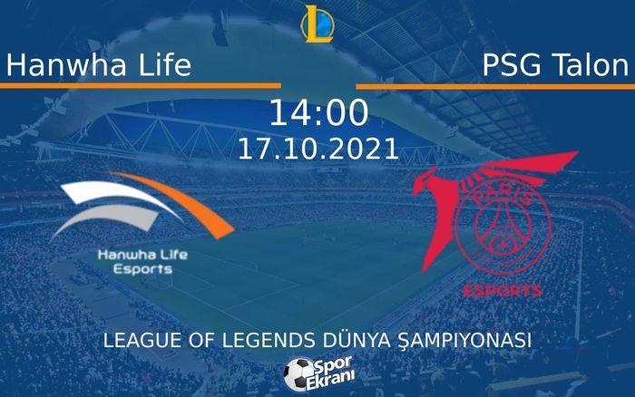 17 Ekim 2021 Hanwha Life vs PSG Talon maçı Hangi Kanalda Saat Kaçta Yayınlanacak? 17 Ekim 2021 Hanwha Life vs PSG Talon maçı Hangi Kanalda Saat Kaçta Yayınlanacak?