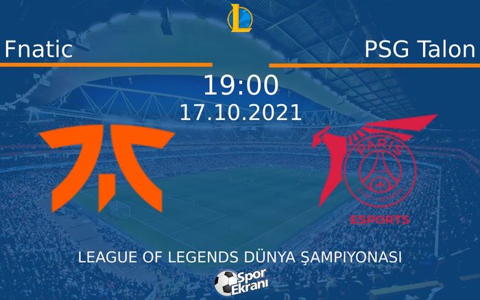 17 Ekim 2021 Fnatic vs PSG Talon maçı Hangi Kanalda Saat Kaçta Yayınlanacak? 17 Ekim 2021 Fnatic vs PSG Talon maçı Hangi Kanalda Saat Kaçta Yayınlanacak?