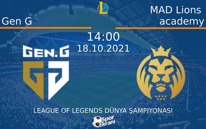 18 Ekim 2021 Gen G vs MAD Lions academy maçı Hangi Kanalda Saat Kaçta Yayınlanacak? 18 Ekim 2021 Gen G vs MAD Lions academy maçı Hangi Kanalda Saat Kaçta Yayınlanacak?