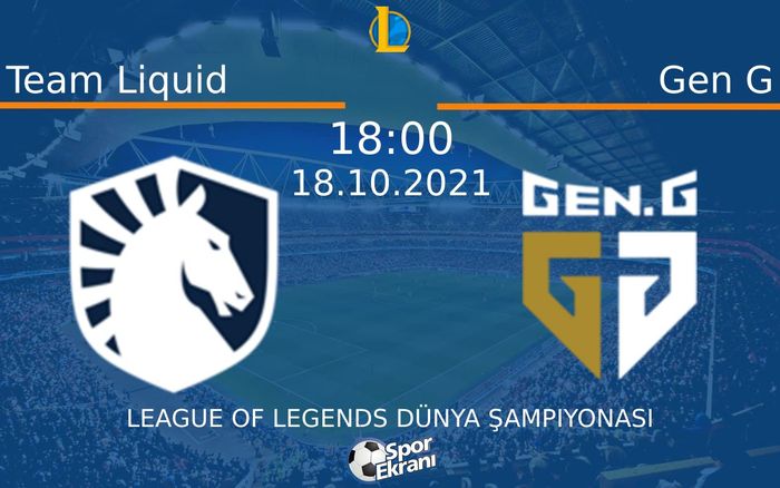 18 Ekim 2021 Team Liquid vs Gen G maçı Hangi Kanalda Saat Kaçta Yayınlanacak? 18 Ekim 2021 Team Liquid vs Gen G maçı Hangi Kanalda Saat Kaçta Yayınlanacak?