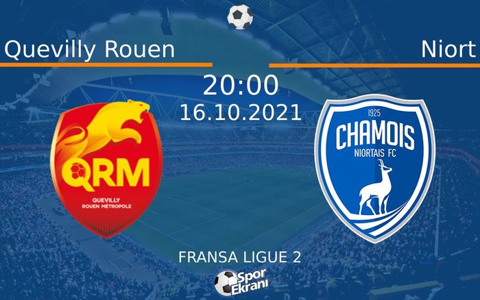 16 Ekim 2021 Quevilly Rouen vs Niort maçı Hangi Kanalda Saat Kaçta Yayınlanacak? 16 Ekim 2021 Quevilly Rouen vs Niort maçı Hangi Kanalda Saat Kaçta Yayınlanacak?