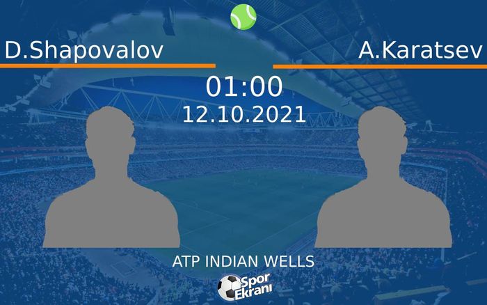 12 Ekim 2021 D.Shapovalov vs A.Karatsev maçı Hangi Kanalda Saat Kaçta Yayınlanacak? 12 Ekim 2021 D.Shapovalov vs A.Karatsev maçı Hangi Kanalda Saat Kaçta Yayınlanacak?