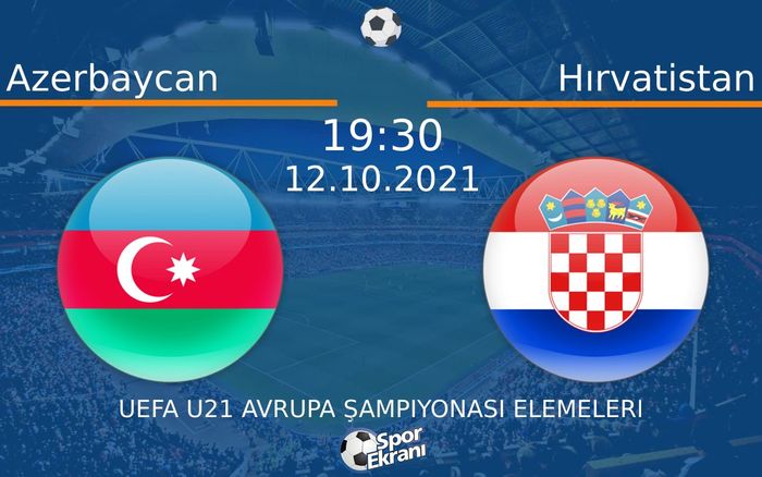 12 Ekim 2021 Azerbaycan vs Hırvatistan maçı Hangi Kanalda Saat Kaçta Yayınlanacak? 12 Ekim 2021 Azerbaycan vs Hırvatistan maçı Hangi Kanalda Saat Kaçta Yayınlanacak?