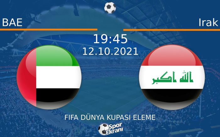 12 Ekim 2021 BAE vs Irak maçı Hangi Kanalda Saat Kaçta Yayınlanacak? 12 Ekim 2021 BAE vs Irak maçı Hangi Kanalda Saat Kaçta Yayınlanacak?