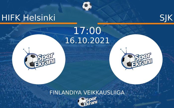 16 Ekim 2021 HIFK Helsinki vs SJK maçı Hangi Kanalda Saat Kaçta Yayınlanacak?