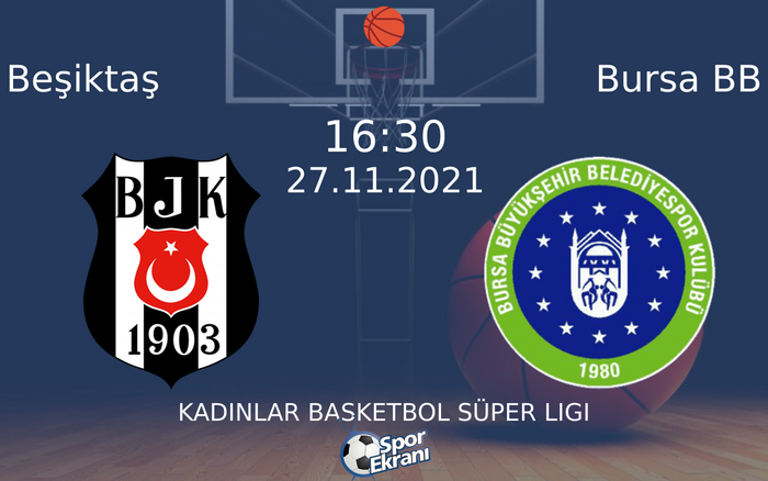 27 Kasım 2021 Beşiktaş vs Bursa BB maçı Hangi Kanalda Saat Kaçta Yayınlanacak? 27 Kasım 2021 Beşiktaş vs Bursa BB maçı Hangi Kanalda Saat Kaçta Yayınlanacak?