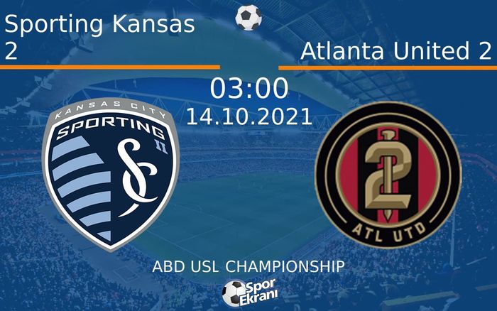14 Ekim 2021 Sporting Kansas 2 vs Atlanta United 2 maçı Hangi Kanalda Saat Kaçta Yayınlanacak? 14 Ekim 2021 Sporting Kansas 2 vs Atlanta United 2 maçı Hangi Kanalda Saat Kaçta Yayınlanacak?