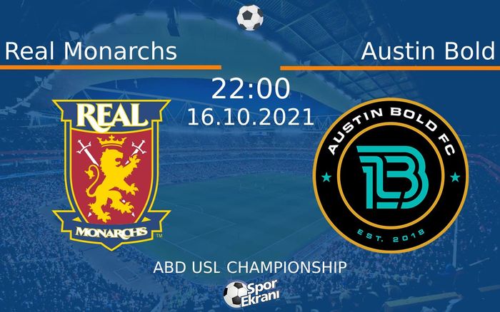 16 Ekim 2021 Real Monarchs vs Austin Bold maçı Hangi Kanalda Saat Kaçta Yayınlanacak?