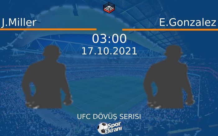 17 Ekim 2021 J.Miller vs E.Gonzalez maçı Hangi Kanalda Saat Kaçta Yayınlanacak? 17 Ekim 2021 J.Miller vs E.Gonzalez maçı Hangi Kanalda Saat Kaçta Yayınlanacak?