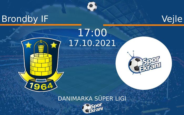 17 Ekim 2021 Brondby IF vs Vejle maçı Hangi Kanalda Saat Kaçta Yayınlanacak? 17 Ekim 2021 Brondby IF vs Vejle maçı Hangi Kanalda Saat Kaçta Yayınlanacak?