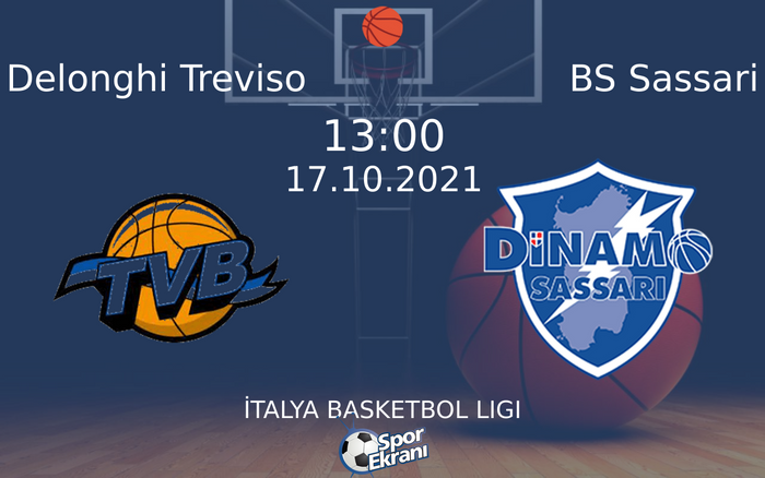 17 Ekim 2021 Delonghi Treviso vs BS Sassari maçı Hangi Kanalda Saat Kaçta Yayınlanacak? 17 Ekim 2021 Delonghi Treviso vs BS Sassari maçı Hangi Kanalda Saat Kaçta Yayınlanacak?