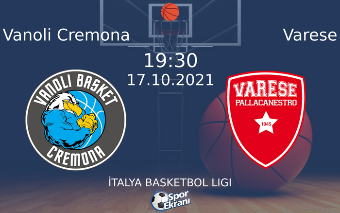 17 Ekim 2021 Vanoli Cremona vs Varese maçı Hangi Kanalda Saat Kaçta Yayınlanacak? 17 Ekim 2021 Vanoli Cremona vs Varese maçı Hangi Kanalda Saat Kaçta Yayınlanacak?