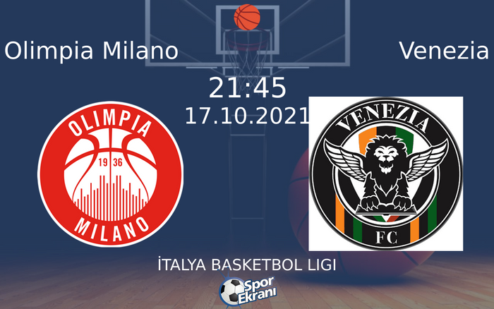 17 Ekim 2021 Olimpia Milano vs Venezia maçı Hangi Kanalda Saat Kaçta Yayınlanacak? 17 Ekim 2021 Olimpia Milano vs Venezia maçı Hangi Kanalda Saat Kaçta Yayınlanacak?