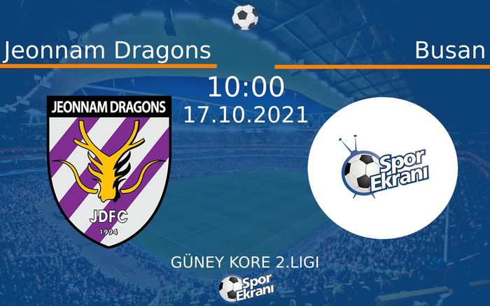 17 Ekim 2021 Jeonnam Dragons vs Busan maçı Hangi Kanalda Saat Kaçta Yayınlanacak? 17 Ekim 2021 Jeonnam Dragons vs Busan maçı Hangi Kanalda Saat Kaçta Yayınlanacak?