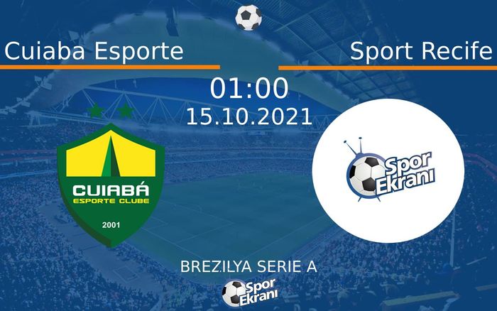 15 Ekim 2021 Cuiaba Esporte vs Sport Recife maçı Hangi Kanalda Saat Kaçta Yayınlanacak? 15 Ekim 2021 Cuiaba Esporte vs Sport Recife maçı Hangi Kanalda Saat Kaçta Yayınlanacak?
