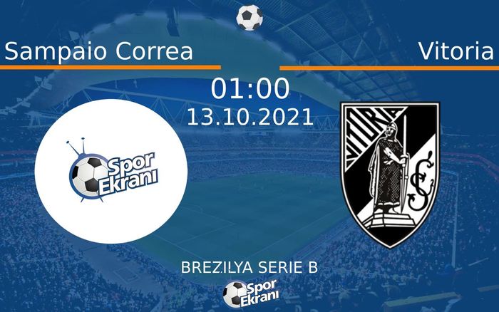 13 Ekim 2021 Sampaio Correa vs Vitoria maçı Hangi Kanalda Saat Kaçta Yayınlanacak? 13 Ekim 2021 Sampaio Correa vs Vitoria maçı Hangi Kanalda Saat Kaçta Yayınlanacak?