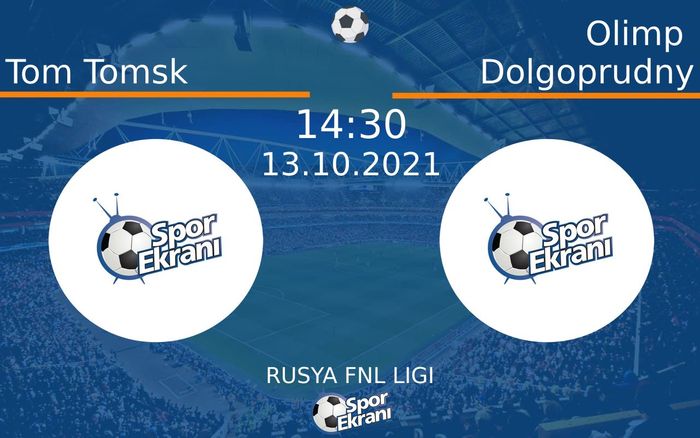 13 Ekim 2021 Tom Tomsk vs Olimp Dolgoprudny maçı Hangi Kanalda Saat Kaçta Yayınlanacak? 13 Ekim 2021 Tom Tomsk vs Olimp Dolgoprudny maçı Hangi Kanalda Saat Kaçta Yayınlanacak?