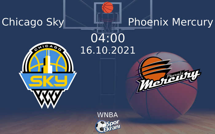 16 Ekim 2021 Chicago Sky vs Phoenix Mercury maçı Hangi Kanalda Saat Kaçta Yayınlanacak? 16 Ekim 2021 Chicago Sky vs Phoenix Mercury maçı Hangi Kanalda Saat Kaçta Yayınlanacak?