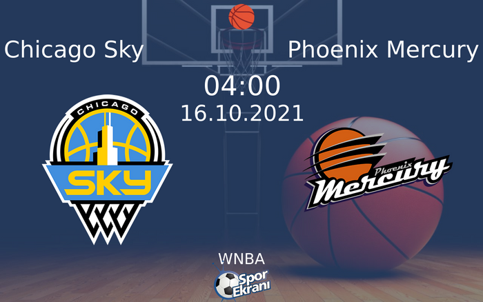 16 Ekim 2021 Chicago Sky vs Phoenix Mercury maçı Hangi Kanalda Saat Kaçta Yayınlanacak?