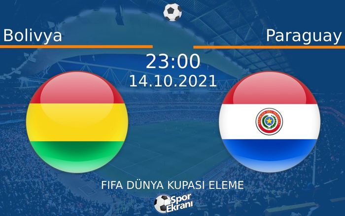 14 Ekim 2021 Bolivya vs Paraguay maçı Hangi Kanalda Saat Kaçta Yayınlanacak? 14 Ekim 2021 Bolivya vs Paraguay maçı Hangi Kanalda Saat Kaçta Yayınlanacak?