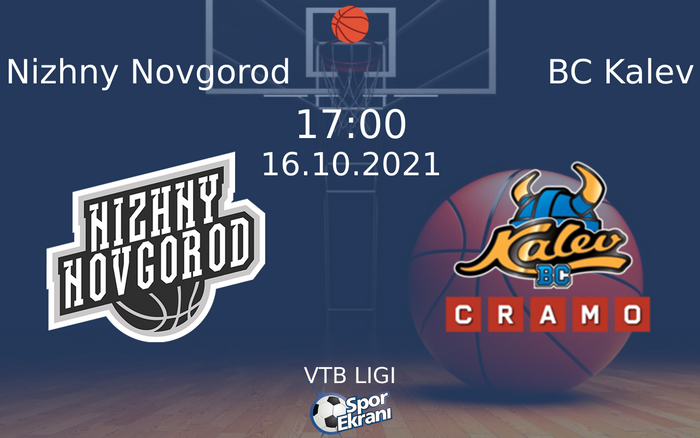 16 Ekim 2021 Nizhny Novgorod vs BC Kalev maçı Hangi Kanalda Saat Kaçta Yayınlanacak? 16 Ekim 2021 Nizhny Novgorod vs BC Kalev maçı Hangi Kanalda Saat Kaçta Yayınlanacak?