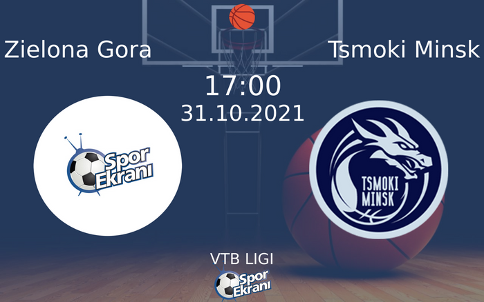 31 Ekim 2021 Zielona Gora vs Tsmoki Minsk maçı Hangi Kanalda Saat Kaçta Yayınlanacak? 31 Ekim 2021 Zielona Gora vs Tsmoki Minsk maçı Hangi Kanalda Saat Kaçta Yayınlanacak?