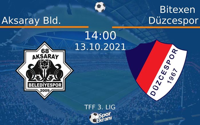13 Ekim 2021 Aksaray Bld. vs Bitexen Düzcespor maçı Hangi Kanalda Saat Kaçta Yayınlanacak? 13 Ekim 2021 Aksaray Bld. vs Bitexen Düzcespor maçı Hangi Kanalda Saat Kaçta Yayınlanacak?