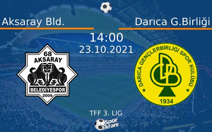 23 Ekim 2021 Aksaray Bld. vs Darıca G.Birliği maçı Hangi Kanalda Saat Kaçta Yayınlanacak? 23 Ekim 2021 Aksaray Bld. vs Darıca G.Birliği maçı Hangi Kanalda Saat Kaçta Yayınlanacak?