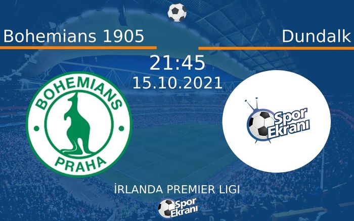 15 Ekim 2021 Bohemians 1905 vs Dundalk maçı Hangi Kanalda Saat Kaçta Yayınlanacak? 15 Ekim 2021 Bohemians 1905 vs Dundalk maçı Hangi Kanalda Saat Kaçta Yayınlanacak?