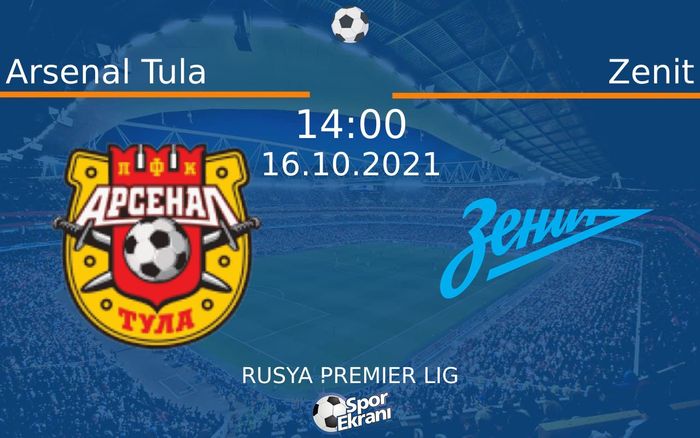 16 Ekim 2021 Arsenal Tula vs Zenit maçı Hangi Kanalda Saat Kaçta Yayınlanacak? 16 Ekim 2021 Arsenal Tula vs Zenit maçı Hangi Kanalda Saat Kaçta Yayınlanacak?