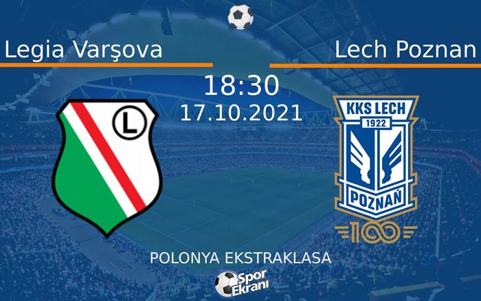 17 Ekim 2021 Legia Varşova vs Lech Poznan maçı Hangi Kanalda Saat Kaçta Yayınlanacak? 17 Ekim 2021 Legia Varşova vs Lech Poznan maçı Hangi Kanalda Saat Kaçta Yayınlanacak?