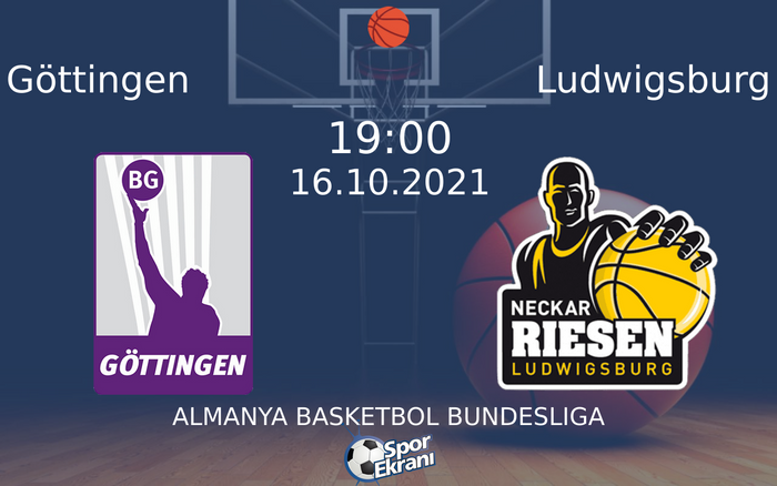 16 Ekim 2021 Göttingen vs Ludwigsburg maçı Hangi Kanalda Saat Kaçta Yayınlanacak? 16 Ekim 2021 Göttingen vs Ludwigsburg maçı Hangi Kanalda Saat Kaçta Yayınlanacak?