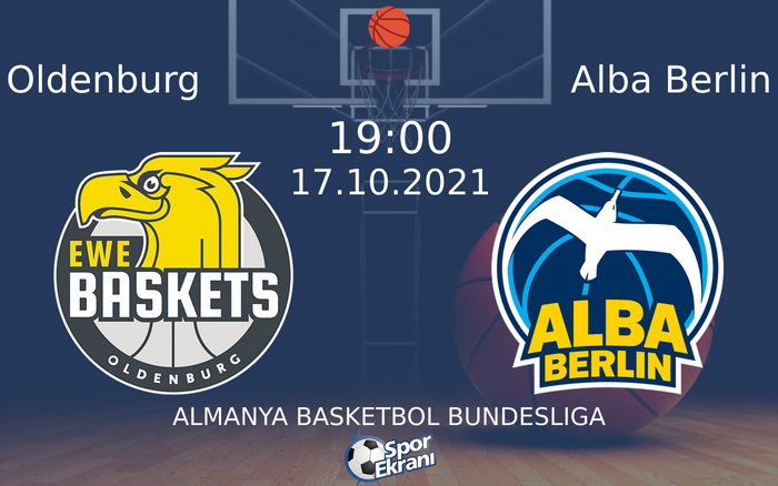 17 Ekim 2021 Oldenburg vs Alba Berlin maçı Hangi Kanalda Saat Kaçta Yayınlanacak? 17 Ekim 2021 Oldenburg vs Alba Berlin maçı Hangi Kanalda Saat Kaçta Yayınlanacak?