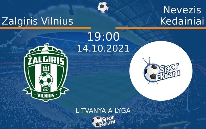14 Ekim 2021 Zalgiris Vilnius vs Nevezis Kedainiai maçı Hangi Kanalda Saat Kaçta Yayınlanacak? 14 Ekim 2021 Zalgiris Vilnius vs Nevezis Kedainiai maçı Hangi Kanalda Saat Kaçta Yayınlanacak?