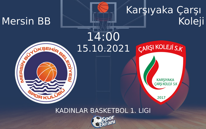 15 Ekim 2021 Mersin BB vs Karşıyaka Çarşı Koleji maçı Hangi Kanalda Saat Kaçta Yayınlanacak? 15 Ekim 2021 Mersin BB vs Karşıyaka Çarşı Koleji maçı Hangi Kanalda Saat Kaçta Yayınlanacak?